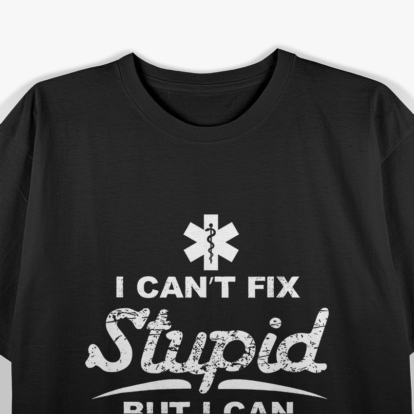 Paramedic EMT Gift Can Sedate And Paralyze Stupid Funny EMS T-Shirt