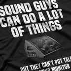Sound Guys Can Do A Lot Of Things Music T-Shirt