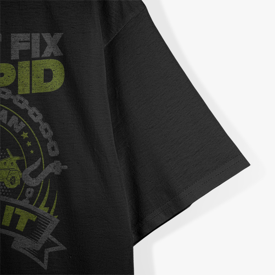 Tow Truck Driver Wrecker I Cant Fix Stupid But I Can Tow It T-Shirt