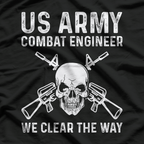 US Army Combat Engineer Clear The Way Respect T-Shirt
