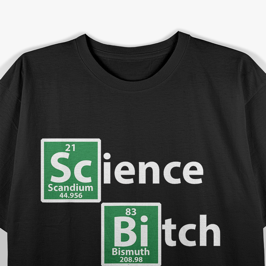 Science Bitch Funny Periodic Element Science T-Shirt
