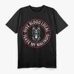 Give Blood Locally Tease My Malinois, Belgian Malinois T-Shirt