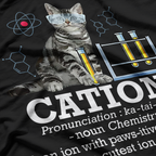 Cation - Funny Chemistry Pun for Science Teacher and Cat Lovers T-Shirt
