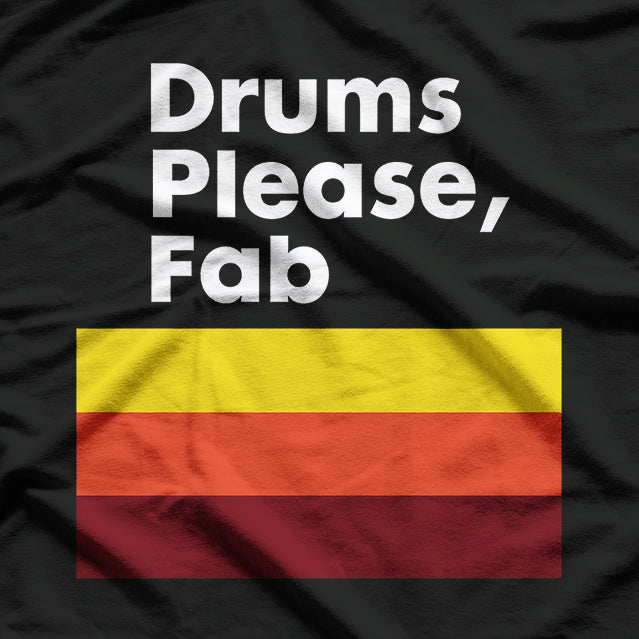 Drums Please Fab T-Shirt