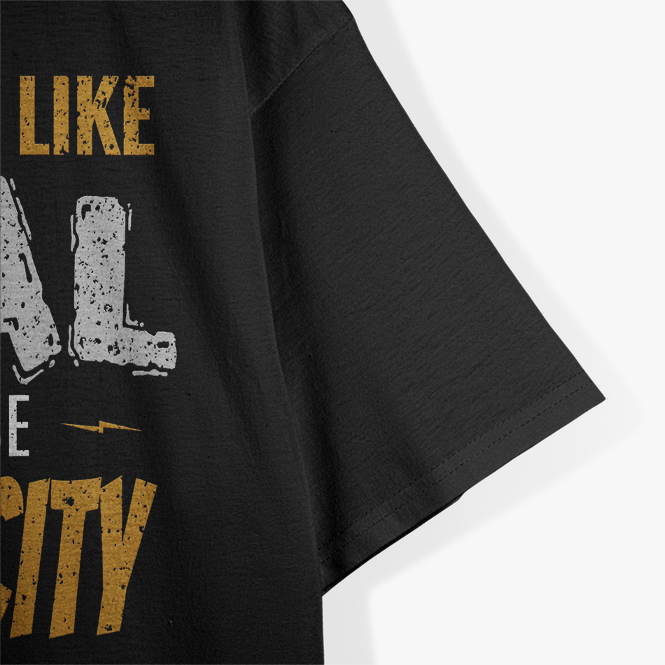 Coal Mine Working If You Don't Like Coal Don't Use Electric T-Shirt