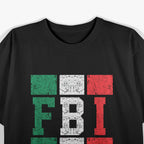 Full Blooded Italian Funny FBI Gift T-Shirt