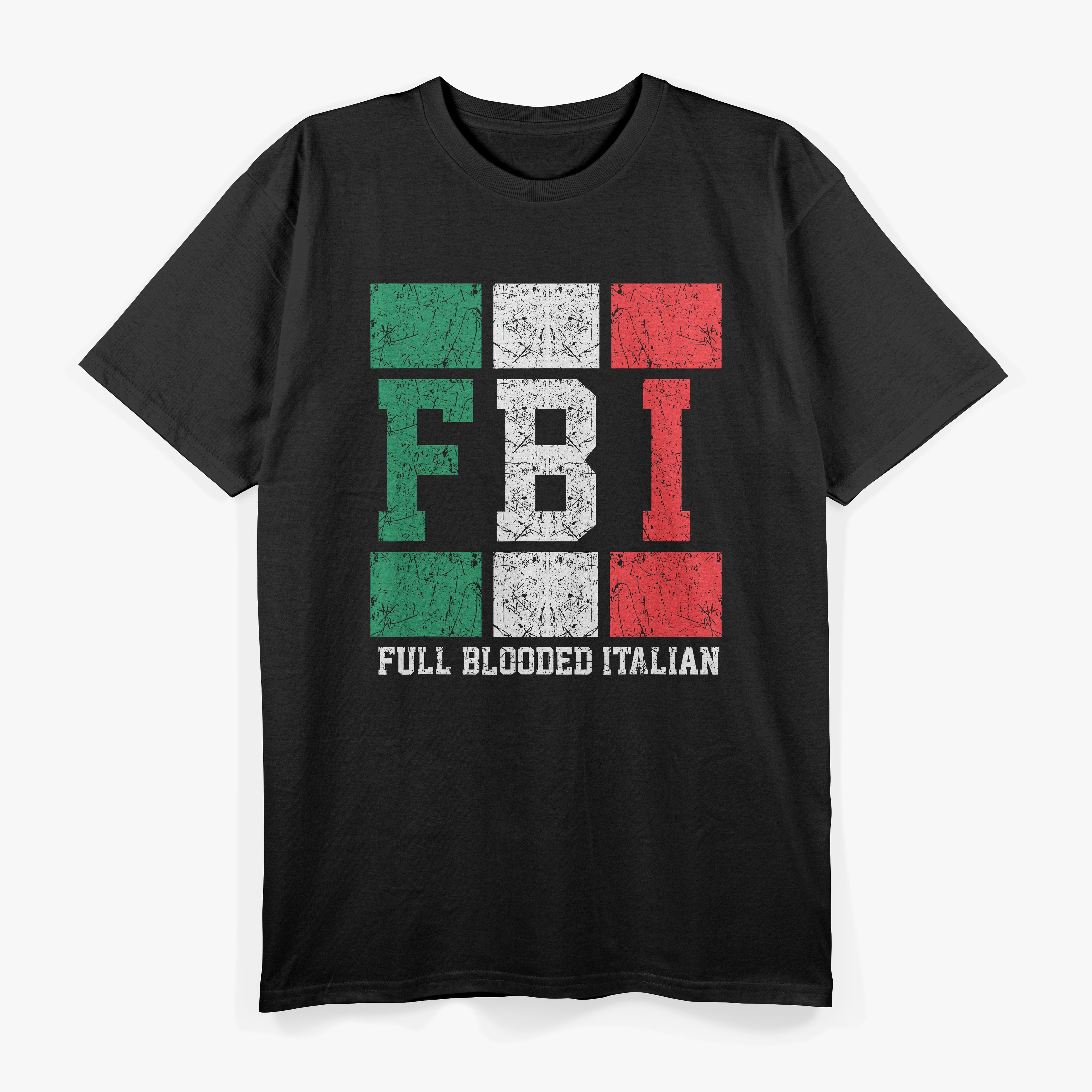 Full Blooded Italian Funny FBI Gift T-Shirt
