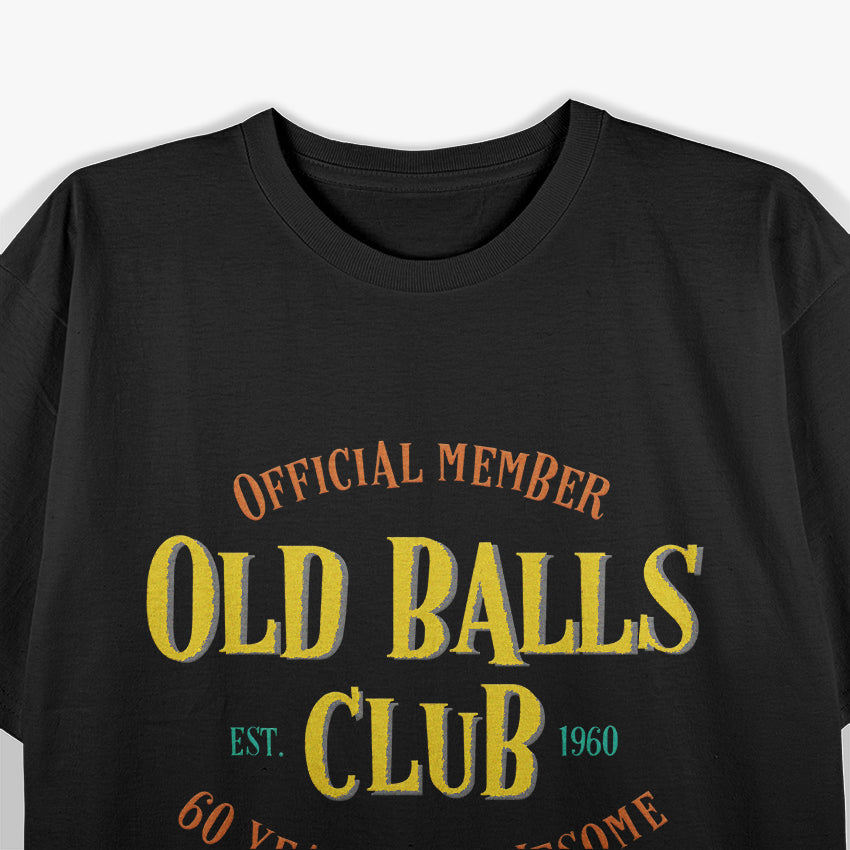 Official Member Old Balls Club 60 Years Funny 60th Birthday T-Shirt