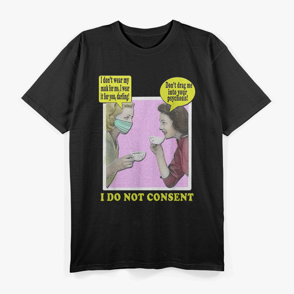 I Do Not Consent Anti Mask Face Vintage Coffee Break T-Shirt
