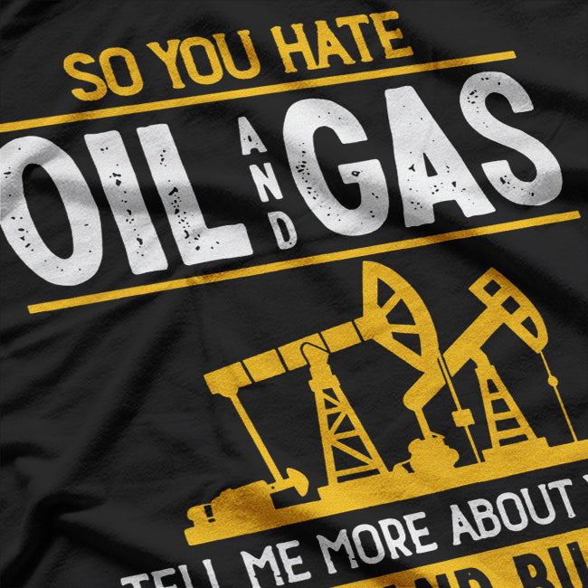 Funny Oilfield For Men Dad Oil Rig Workers Roughnecks T-Shirt