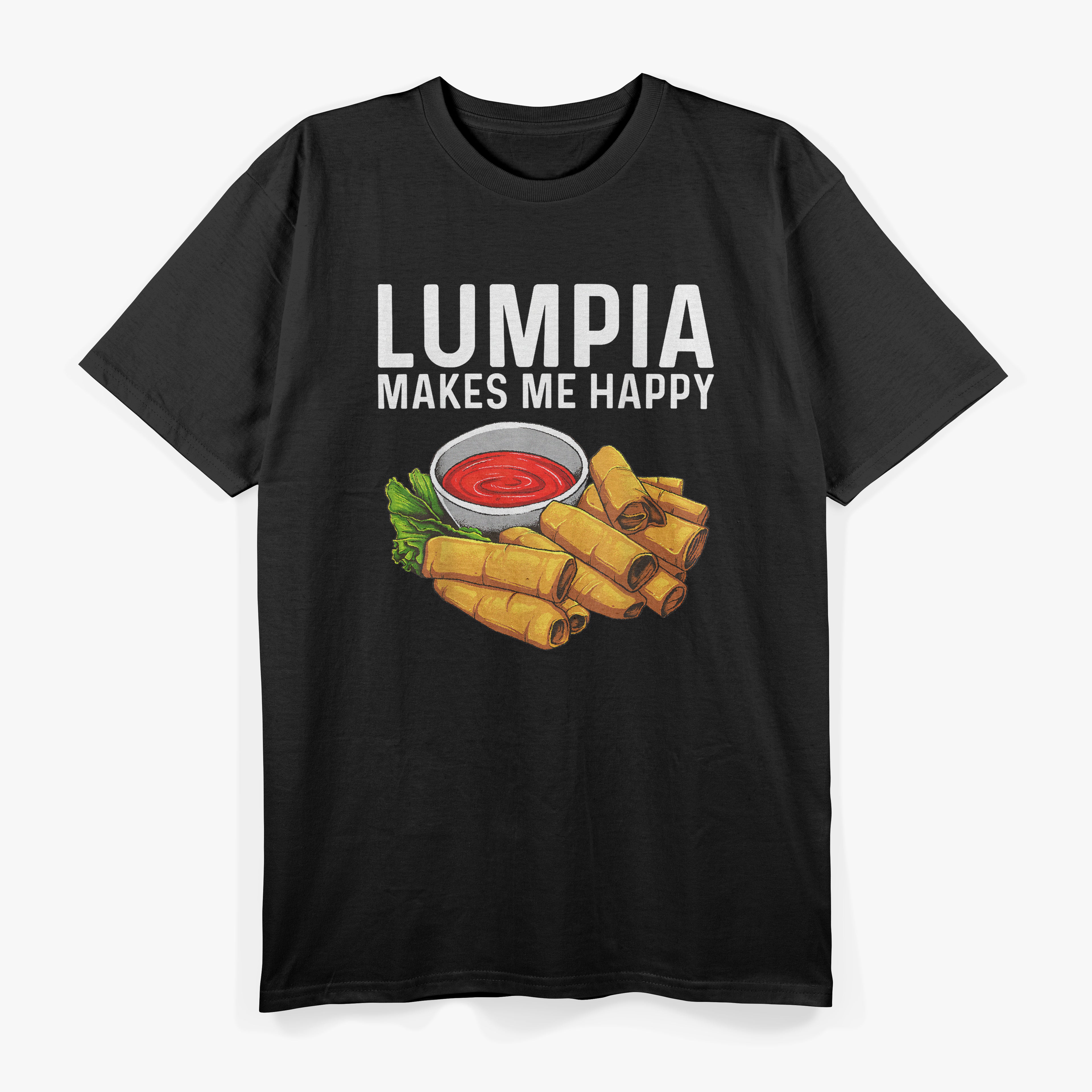 Filipino Food Funny Lumpia Makes Me Happy T-Shirt