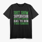 Shitshow Supervisor Funny T-Shirt