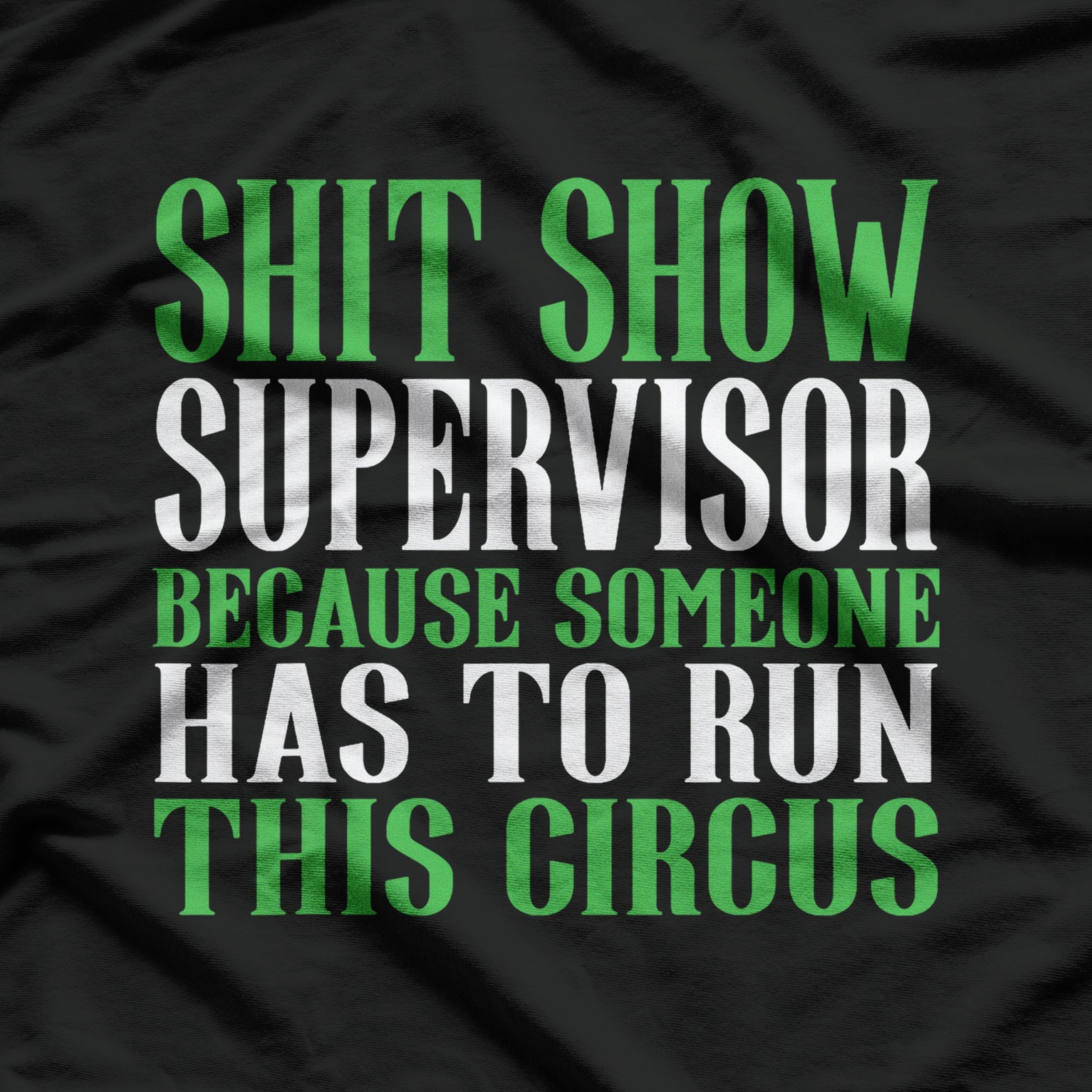 Shitshow Supervisor Funny T-Shirt