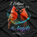 Cardinal Bird I Believe There Are Angels Among Us T-Shirt