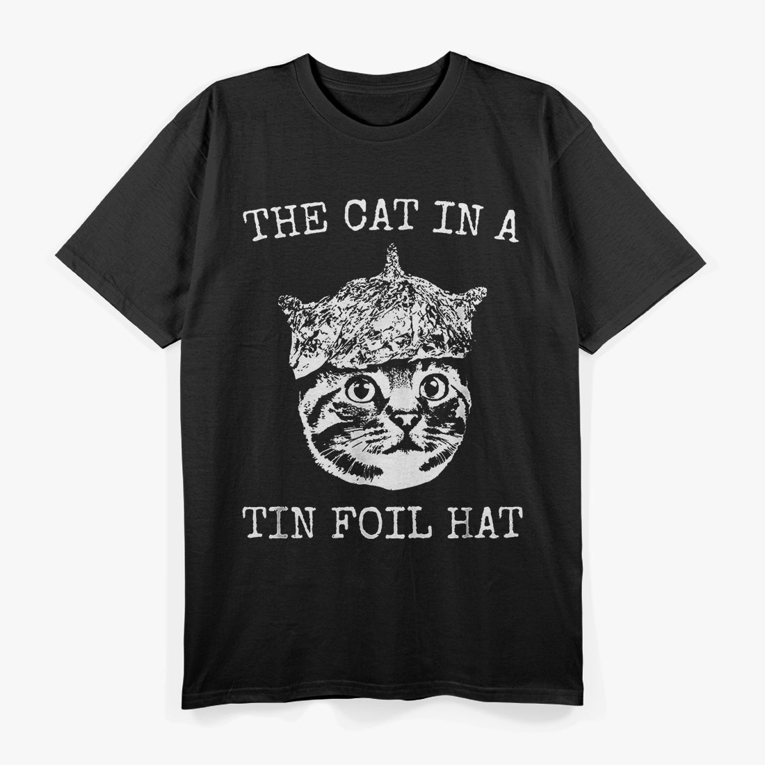 Funny Government Conspiracy Theory The Cat In A Tin-Foil Hat T-Shirt
