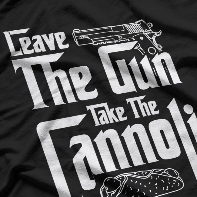 Leave The Gun Take The Cannoli Funny Italian Men Women Gifts T-Shirt