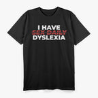 I Have Sex Daily Funny Dyslexia T-Shirt