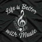 Life Is Better With Music T-Shirt