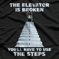 The Elevator Is Broken You'll Have To Use The Steps Sober T-Shirt