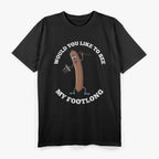 Footlong Funny Adult Dirty Humor T-Shirt