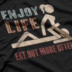 Enjoy Life Eat Out More Often Funny T-Shirt