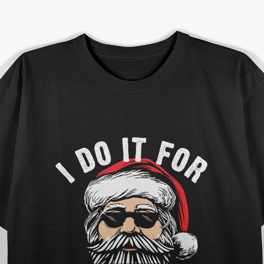 Funny Christmas Santa I Do It For The Hos Holiday Mood Gifts T-Shirt