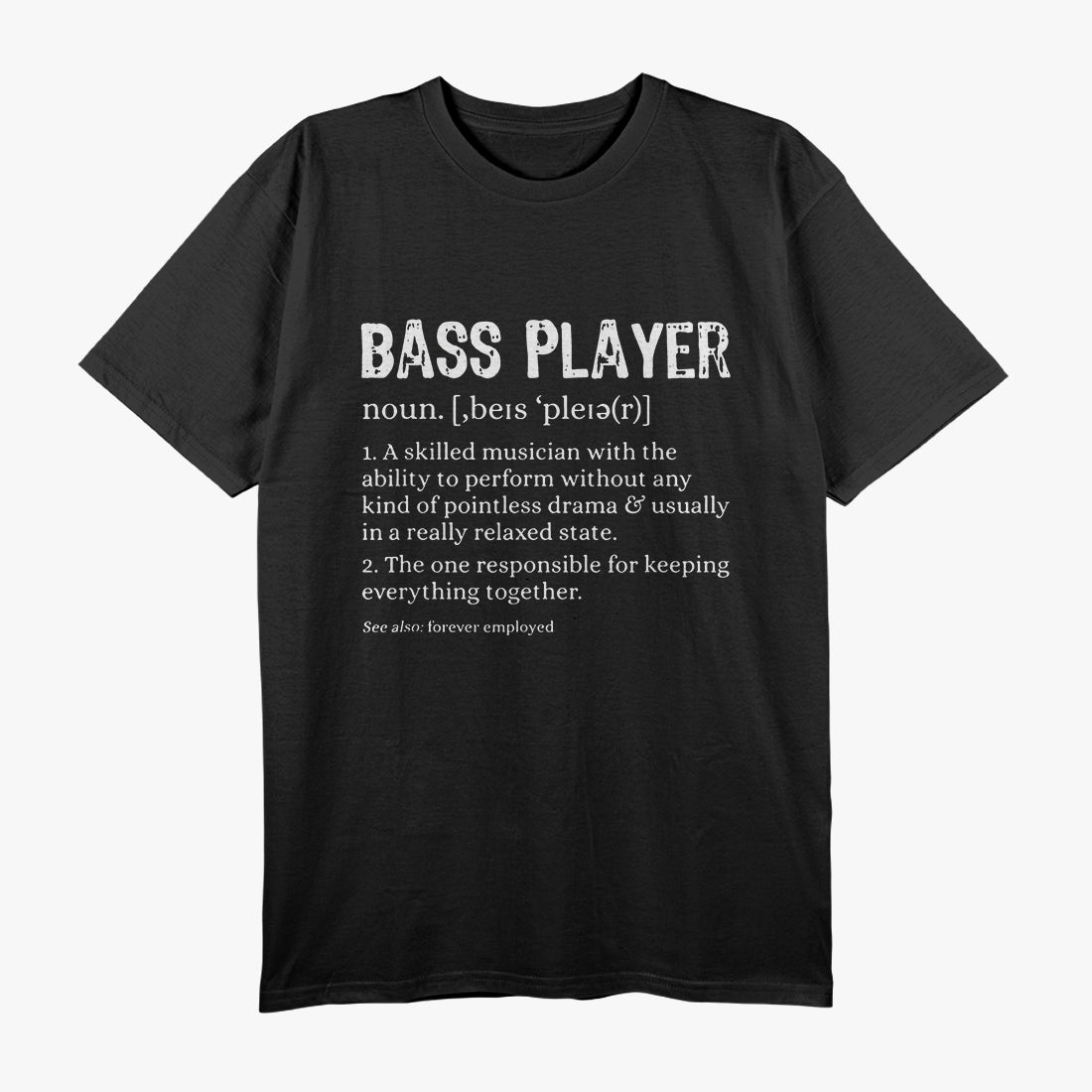 Bass Player Definition Bassist Gift For Musicians T-Shirt