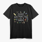 Easily Distracted By Birds Birdwatching Bird Owner T-Shirt