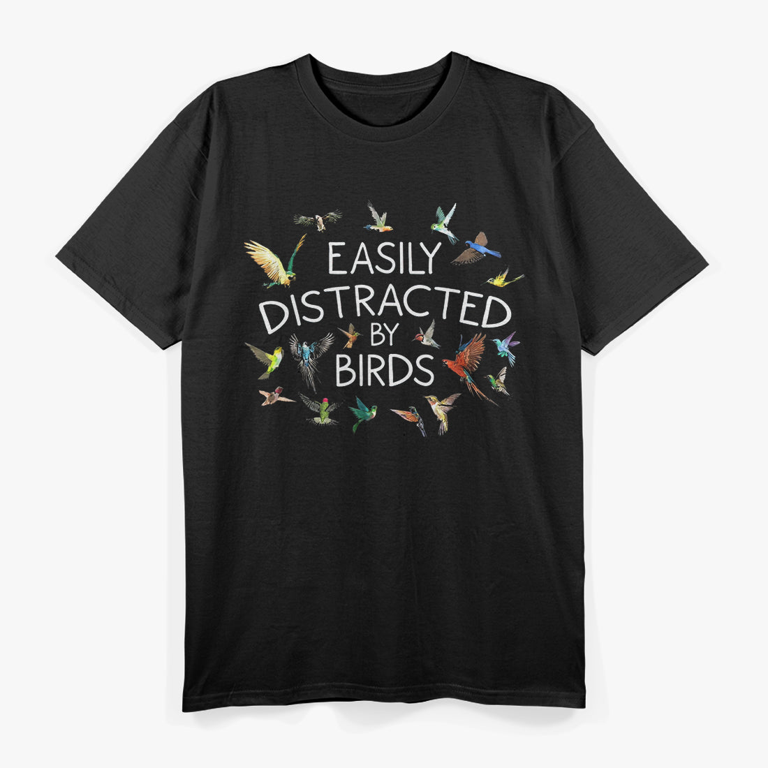 Easily Distracted By Birds Birdwatching Bird Owner T-Shirt