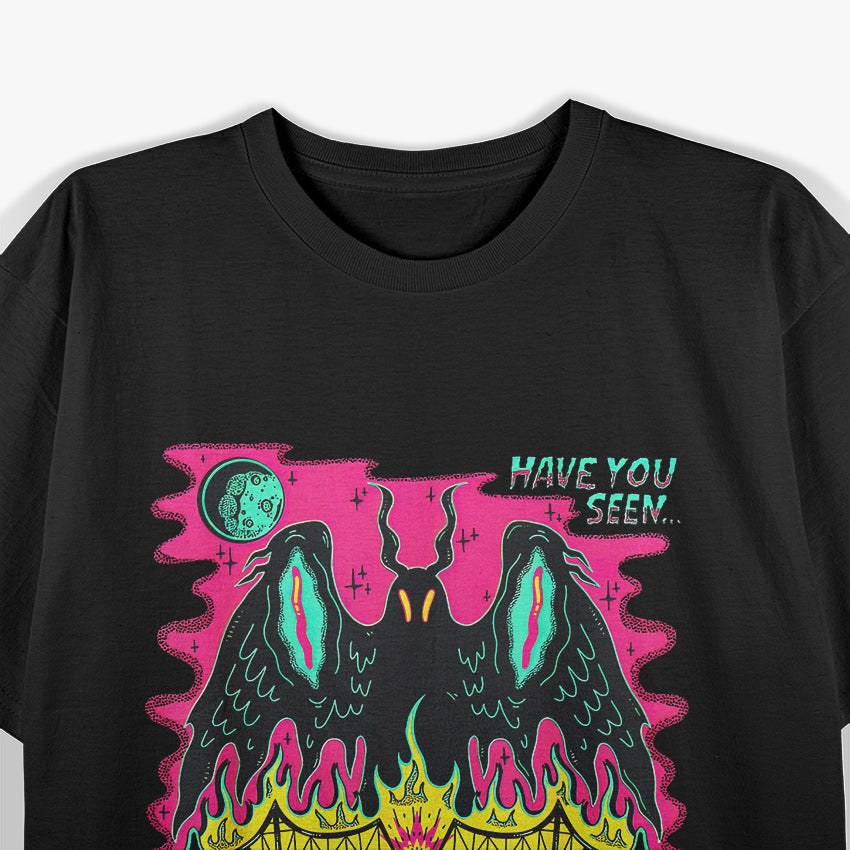 Have You Seen the Mothman? Terror from the Skies for Witches and Believers T-Shirt
