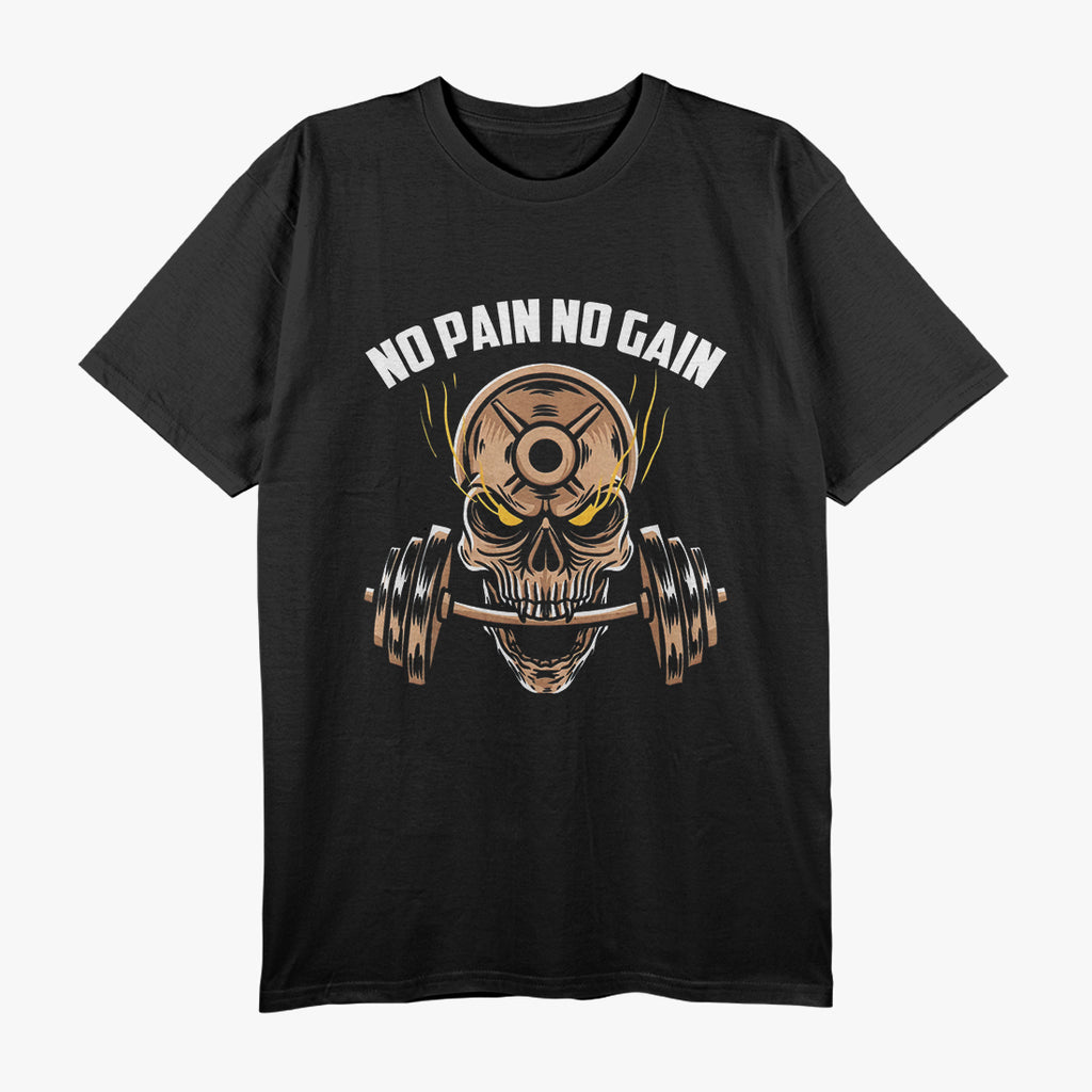 No Pain No Gain Exercise Workout Motto Gym Rat Gym Addict T-Shirt
