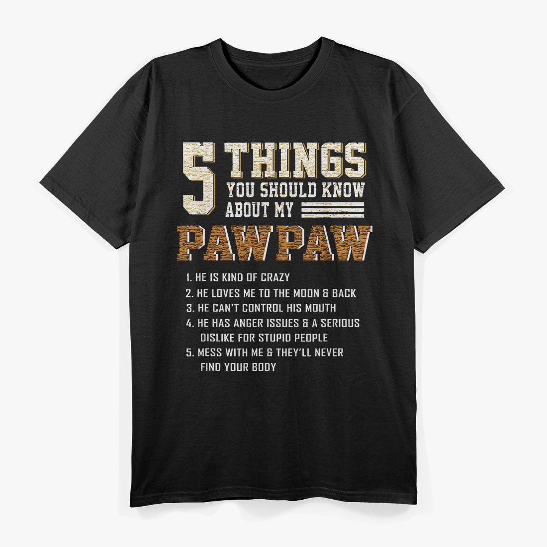 Funny 5 Things Grandpa Pawpaw Crazy T-Shirt