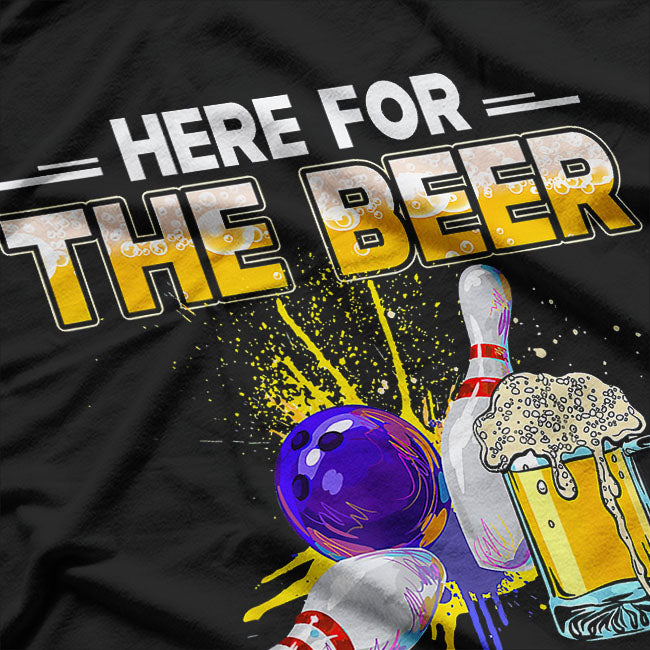 Funny Bowling Hobby Here For The Beer Drinking T-Shirt