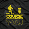 Disc Golf Funny May The Course Be With You T-Shirt