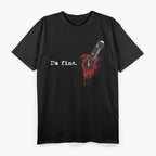 Funny I’m Fine Bloody T-Shirt