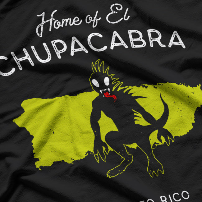 Home of El Chupacabra The Mystical Cryptid Legend of Puerto Rico T-Shirt