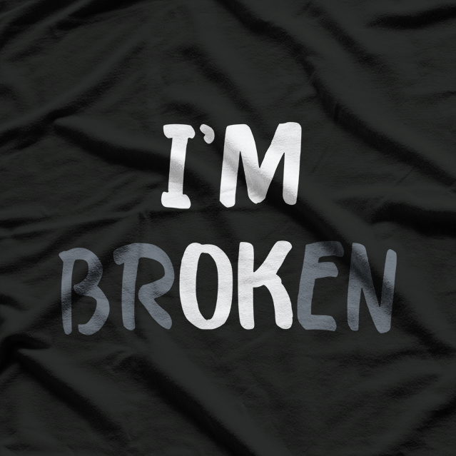 I'm Ok I'm Broken Mental T-Shirt