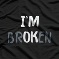 I'm Ok I'm Broken Mental T-Shirt