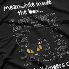 Meanwhile Inside The Box Schrodinger's Cat Plans Its Revenge T-Shirt