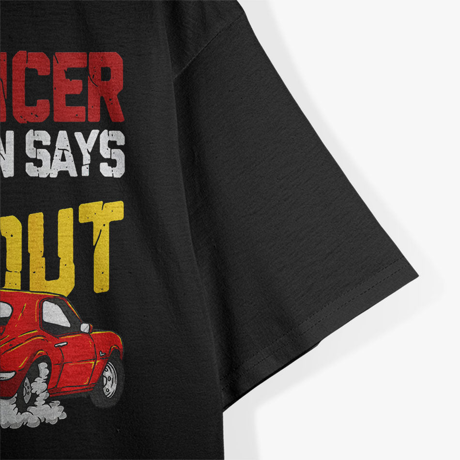 But Officer The Sign Said Do a Burnout Funny Car T-Shirt
