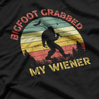 Retro Bigfoot Bigfoot Grabbed My Wiener T-Shirt