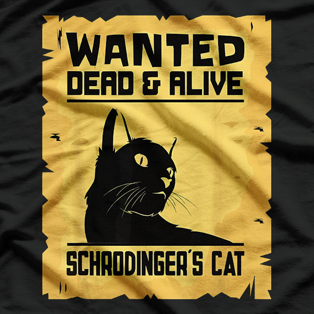 Wanted Dead and Alive Schrodinger's Cat T-Shirt