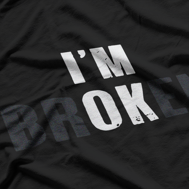 I'm Ok I'm Broken Invisible T-Shirt