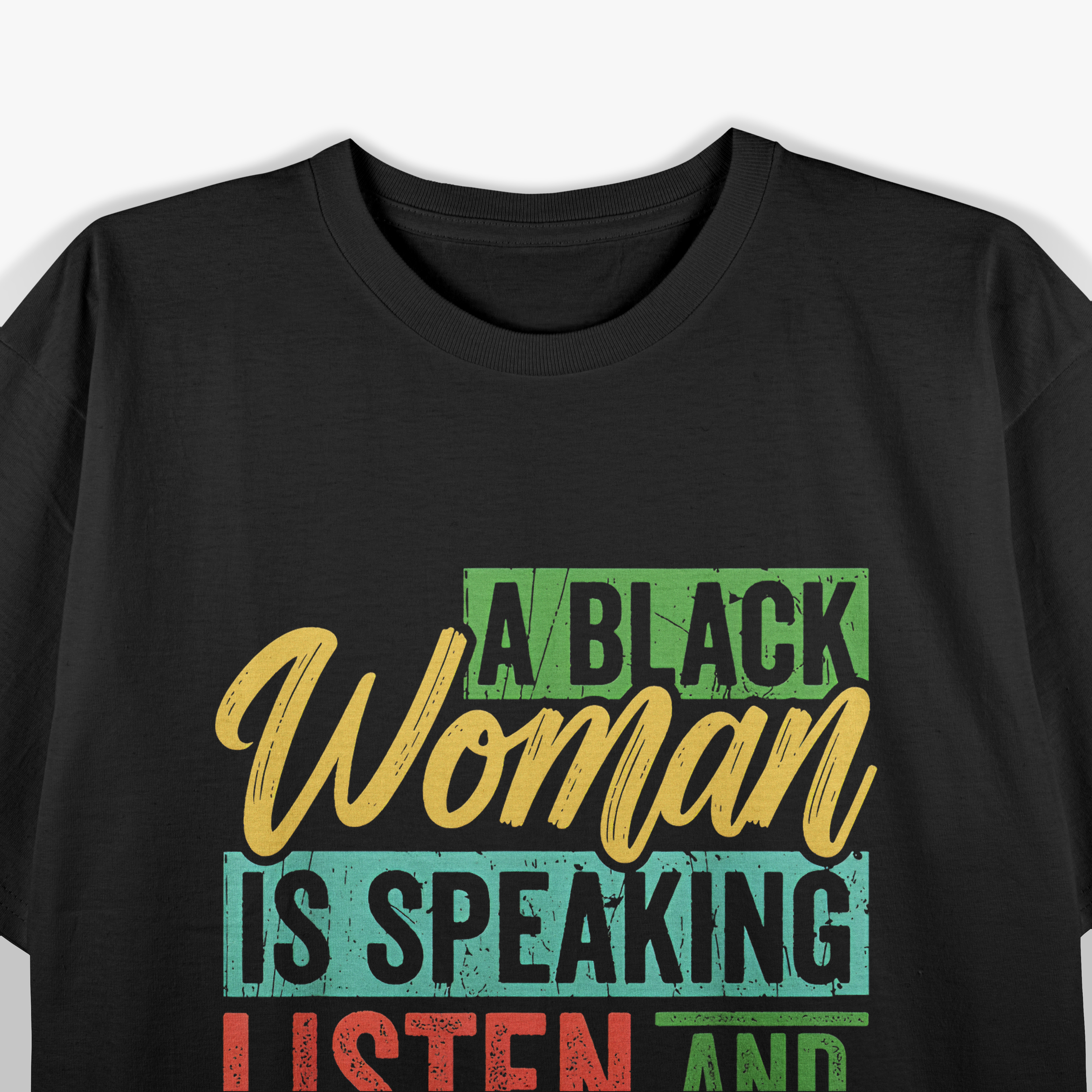 A Black Woman Is Speaking Listen And Learn Quote T-Shirt