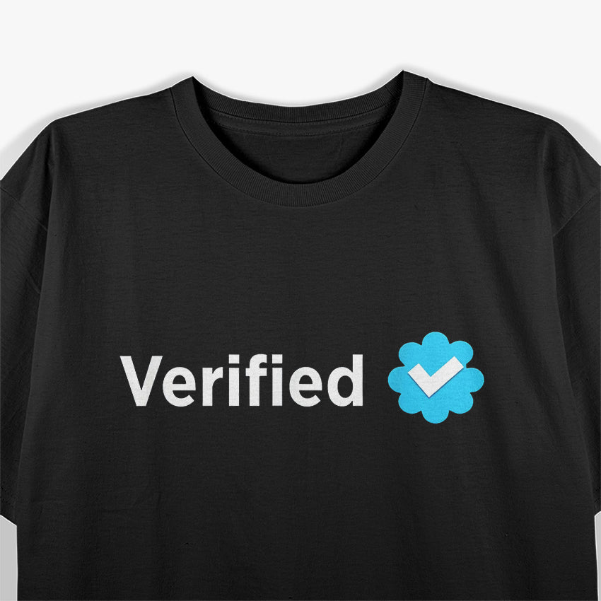 Social Media Verified Account - Funny Internet Culture Humor T-Shirt