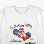 I Love My American Husband - Funny Patriotic Marriage T-Shirt