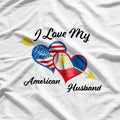 I Love My American Husband - Funny Patriotic Marriage T-Shirt