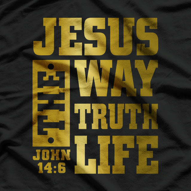 Jesus The Way, The Truth, The Life – John 14:6 Christian T-Shirt