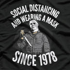 Social Distancing and Wearing a Mask - Funny Pandemic Humor T-Shirt