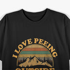 I Love Peeing Outside Funny Camping Hiking T-Shirt